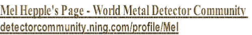 Mel Hepple's Page - World Metal Detector Community
detectorcommunity.ning.com/profile/Mel