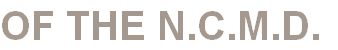 OF THE N.C.M.D.